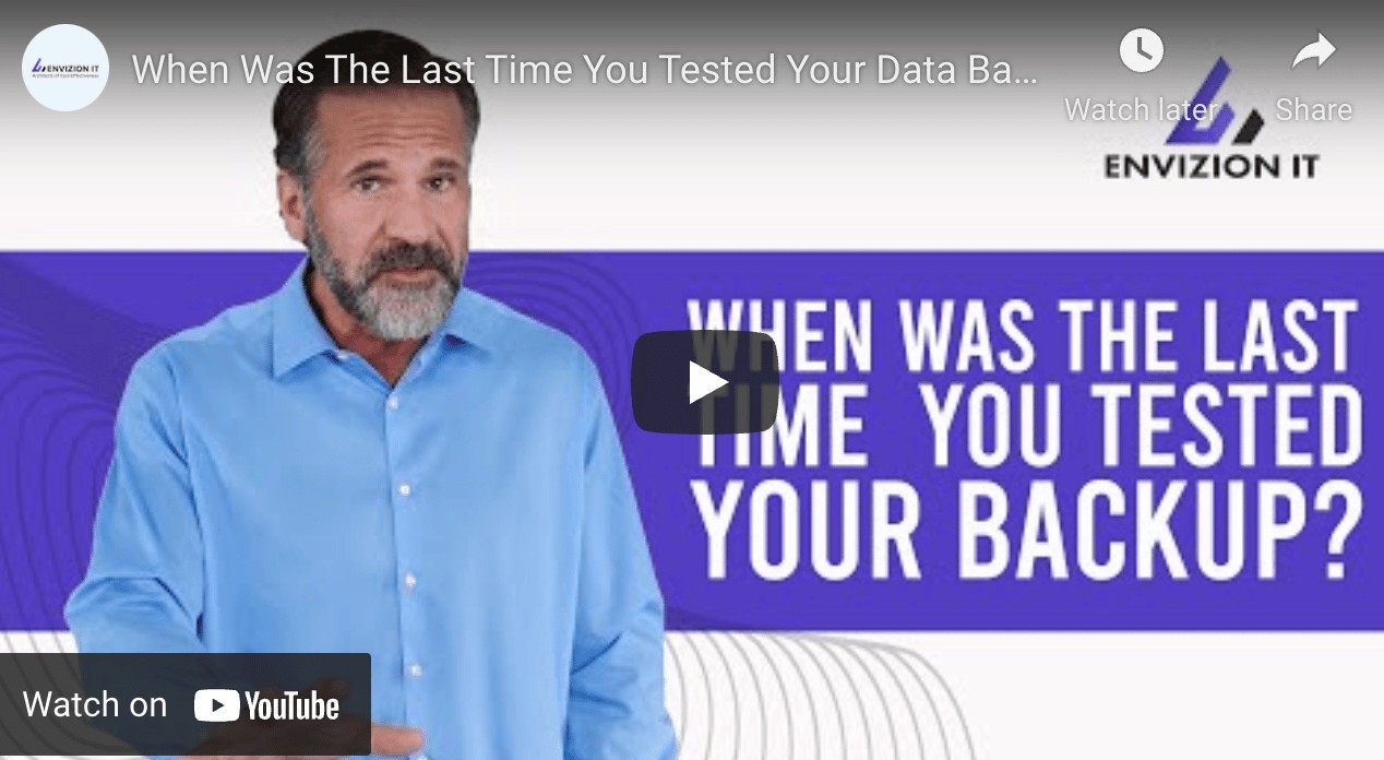 When Was The Last Time Your IT Company Tested Your Data Backups?